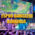 espor bahisleri için bilmeniz gerekenler